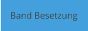 Band Besetzung